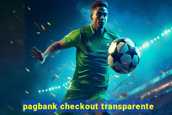 pagbank checkout transparente